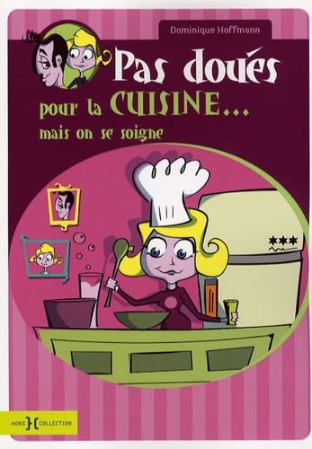 Pas doués pour la cuisine...: Mais on se soigne 9782258074767