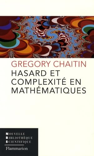 Hasard et complexité en mathématiques: LA QUETE D'OMEGA 9782082105682