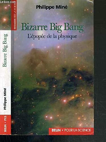 Bizarre Big Bang: L'épopée de la physique 9782842450212