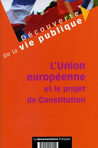 L'Union européenne et le projet de Constitution 9782110057242