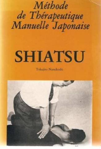 Shiatsu - Methode De Thérapeutique Manuelle Japonaise 9782852050358