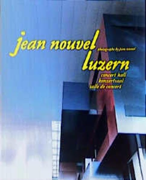 Jean Nouvel Luzern: Concert Hall 9783764359959