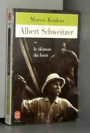 Albert Schweitzer, ou Le démon du bien 9782253136309
