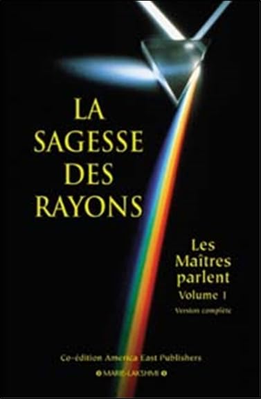 La sagesse des rayons : Les maîtres parlent; tome 1 9782921662253