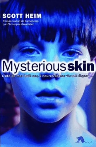 Mysterious skin: L'été de mes huit ans, 5 heures de ma vie ont disparu 9782846260909