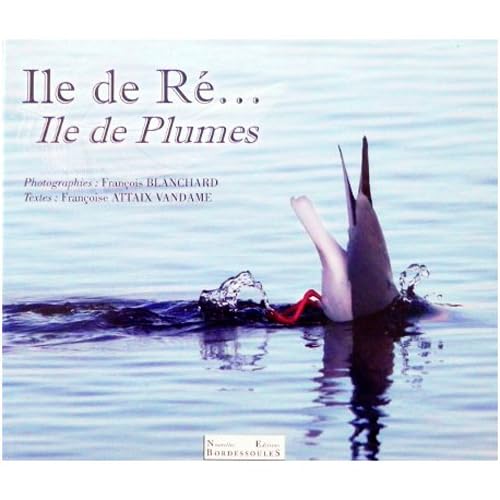Ile de Re Ile de Plumes 9782364660021