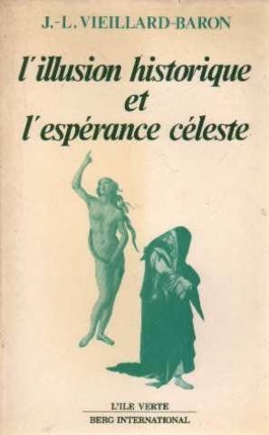 L'Illusion historique et l'espérance céleste 9782900269169