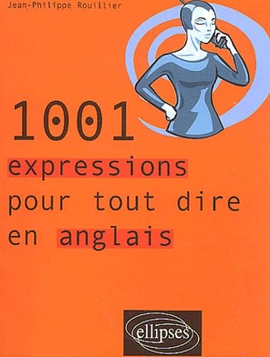1001 expressions pour tout dire en anglais 9782729815066