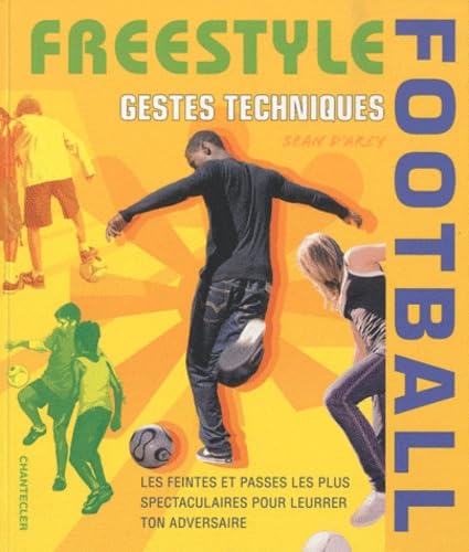Freestyle football: Gestes techniques 9782803453276