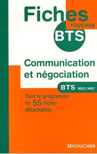 Communication et négociation: BTS Management des unités commerciales BTS Négociation et relation client 9782216102174