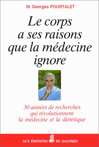 Le corps a ses raisons que la médecine ignore 9782716310505