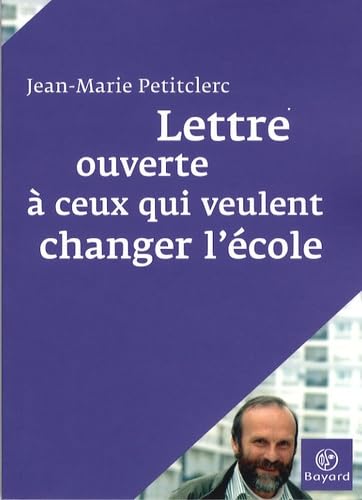 Lettre ouverte à ceux qui veulent changer l'école 9782227476516