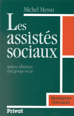 Les assistés sociaux: Analyse identitaire d'un groupe social 9782708912601