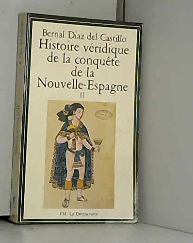 Histoire Veridique De La Conquete De La Nouvelle Espagne. Tome 2 9782707111760