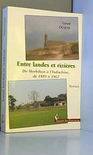 Entre landes et rizières - du Morbihan à l'Indochine, de 1859 à 1867 9782748030600