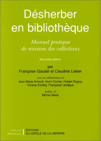 Désherber en bibliothèque: Manuel pratique de révision des collections 9782765407539