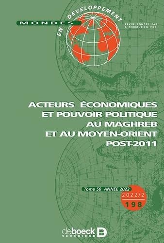 Mondes en développement 2022/2 - 198 - Acteurs économiques et pouvoir politique au Maghreb et au Mo 9782807398191