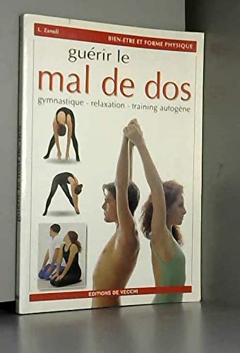 Guerir Le Mal De Dos. Gymnastique-Relaxation-Training Autogene 9782732811628
