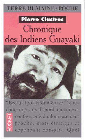 Chronique des indiens Guayaki : ce que savent les chasseurs nomades du Paraguay 9782266043700