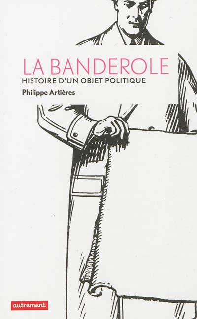 La Banderole: Histoire d'un objet politique 9782746733343