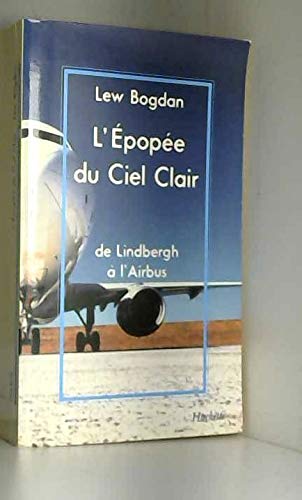 L'épopée du ciel clair : de lindbergh a l'airbus 9782010127410