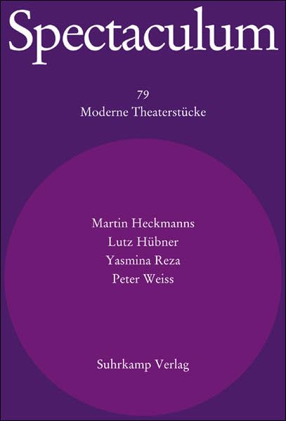 Spectaculum 79. Vier moderne Theaterstücke: Martin Heckmanns: Kommt ein Mann zur Welt / Lutz Hübner: Ehrensache / Yasmina Reza: Der Gott des Gemetzels / Peter Weiss: Inferno 9783518419915
