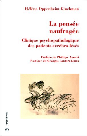 La Pensée Naufragée. Clinique psychopathologie des patients cérébro-lésés 9782717840841