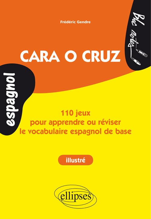 Cara o cruz: 110 jeux pour apprendre ou réviser le vocabulaire espagnol de base 9782729882716