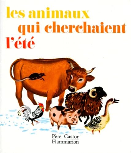 Les animaux qui cherchaient l'été 9782081600027