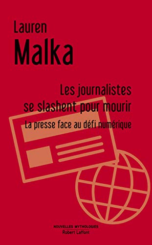 Les Journalistes se slashent pour mourir: La presse face au défi du numérique 9782221137055
