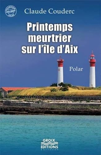 Printemps meurtrier à l'île d'Aix 9782374190686