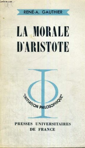 La morale d'aristote - initiation philosophique collection dirigee par j. lacroix