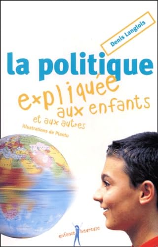 La politique expliquée aux enfants et aux autres 9782708236134