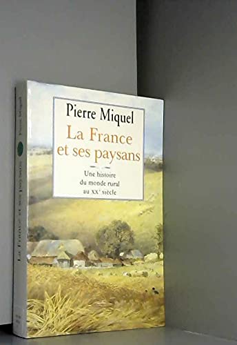 La France et ses paysans; une histoire du monde rural au XXe siècle. 9782702843598