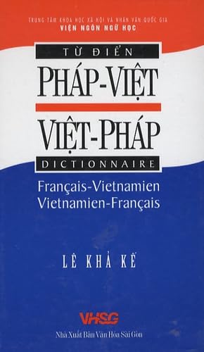 Dictionnaire français-vietnamien et vietnamien-français Lê Kha Kê: Tu diên phap-viêt 9788936025489