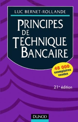 Principes De Terchnique Bancaire. 21eme Edition 9782100056514