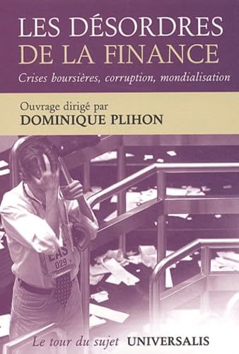 Les désordres de la finance : Crises, corruption, mondialisation, quelles politiques ? 9782852297821