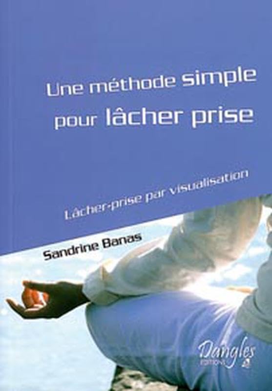 Une méthode simple pour Lâcher Prise 9782703307181
