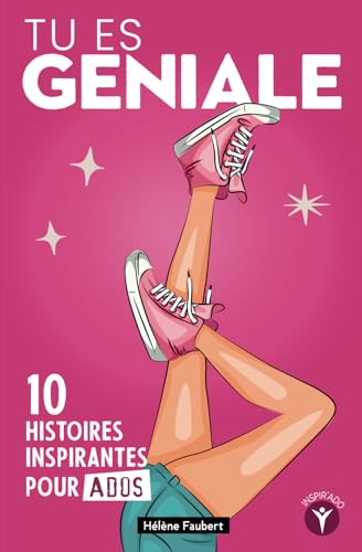 Tu es géniale: 10 histoires inspirantes pour jeunes filles ados sur la confiance et l’affirmation de soi 9798836637149