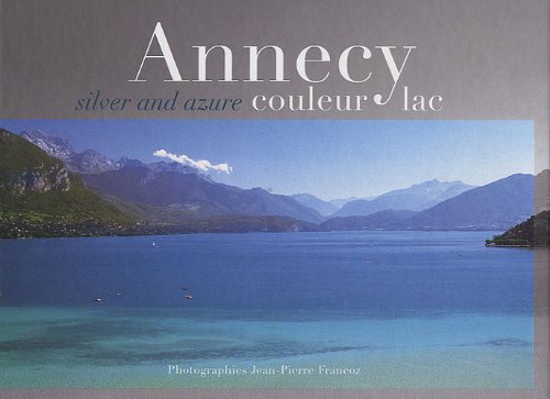 Annecy couleur lac: Silver end azure 9782953623703