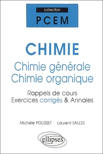 Chimie générale et chimie organique : Rappels de cours exercices corrigés, annales 9782729815554