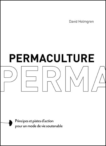 Permaculture, principes et voies pour revenir à une société soutenable 9782917770634