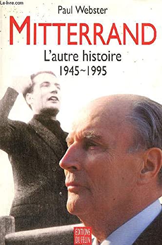 Mitterrand: L'autre histoire, 1945-1995 9782866451943