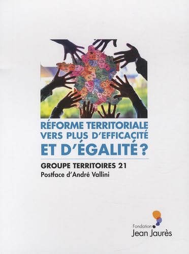 Réforme territoriale. Vers plus d'efficacité et d'égalité ? 9782362440816