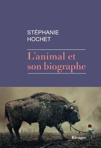 L'animal et son biographe 9782743639310