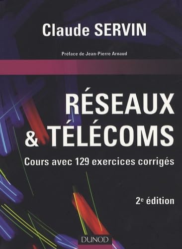 Réseaux & télécoms: Cours avec 129 exercices corrigés 9782100491483