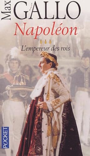 Napoléon: Tome 3, L'empereur des rois 9782266127448