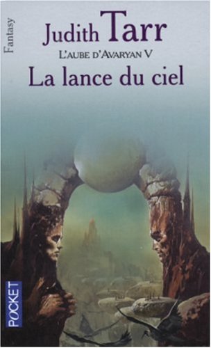 L'Aube d'Avaryan, tome 5 : La lance du ciel 9782266090872