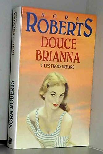 Douce Briana. Les Trois Soeurs, tome 2 9782738213242