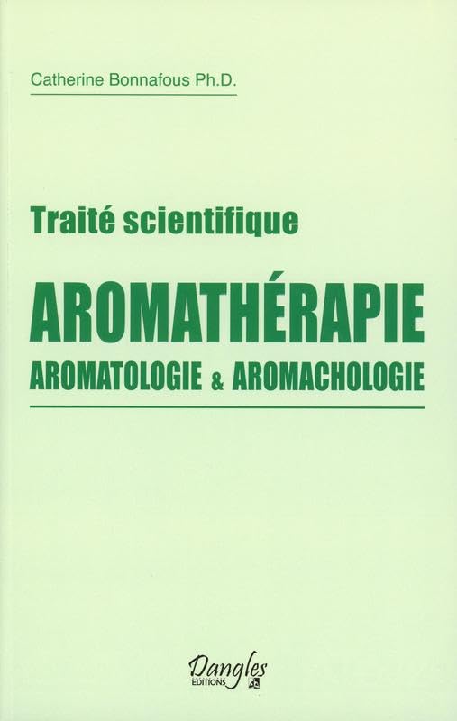 Traité scientifique Aromathérapie - Aromatologie & aromachologie 9782703309352